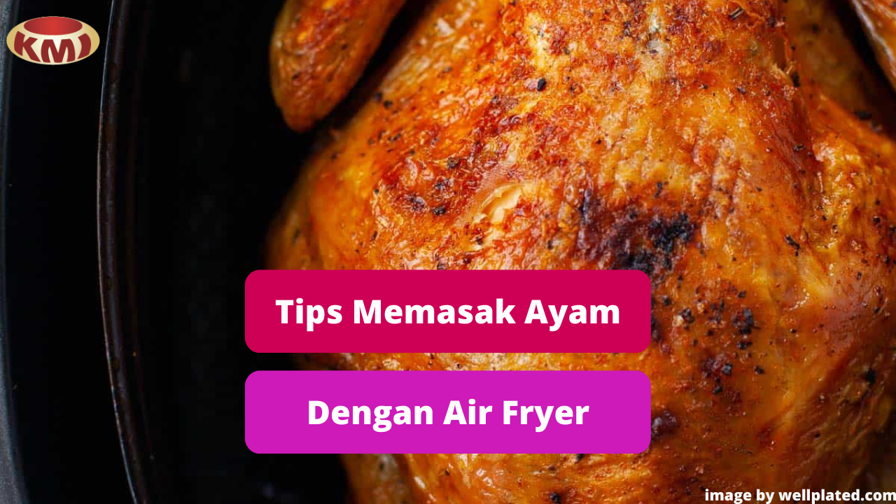 Berikut Ini Cara Memasak Daging Ayam Dengan Air Fryer